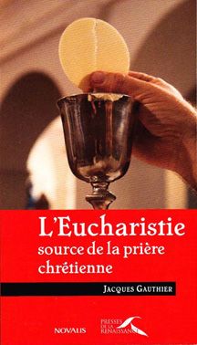 L'Eucharistie, source de la prière chrétienne